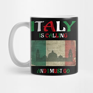 italy is calling and i must go Mug